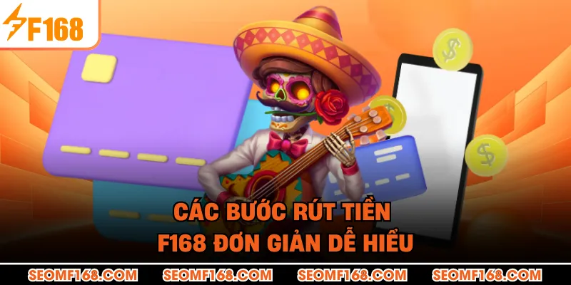 Các bước rút tiền F168 đơn giản dễ hiểu