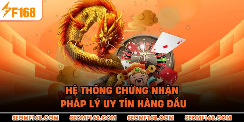 Hệ thống chứng nhận pháp lý uy tín hàng đầu