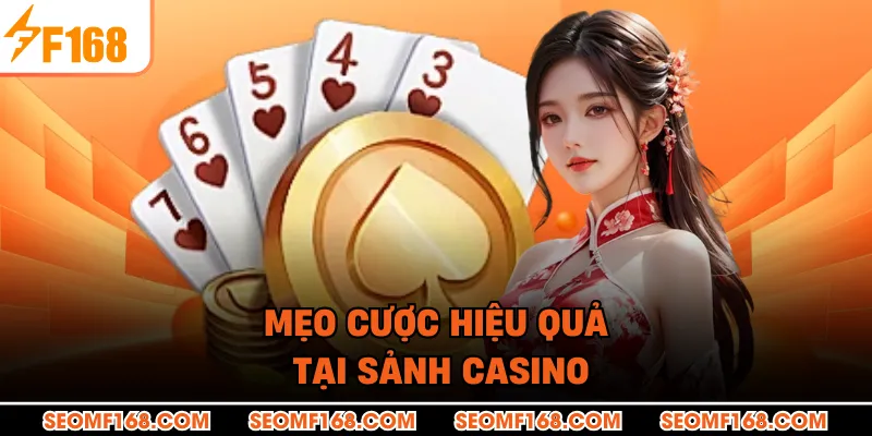Mẹo cược hiệu quả tại sảnh casino