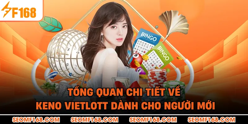 Tổng quan chi tiết về Keno Vietlott dành cho người mới